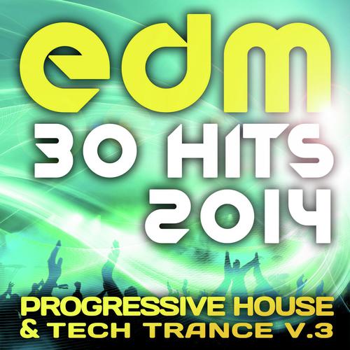 EDM Progressive House & Trance, Vol. 3 (30 Top Hits 2014)
