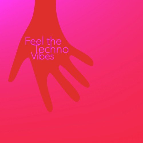 Feel the Techno Vibes