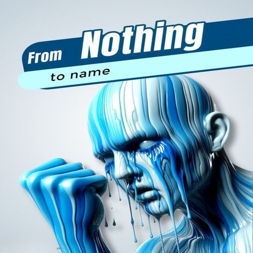 From Nothing to name