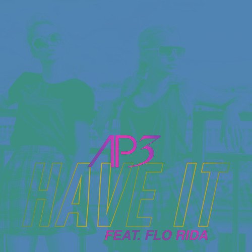 Have It (feat. Flo Rida)