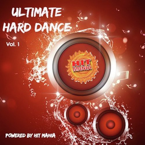 Hit Mania Presents: Ultimate Hard Dance (Vol.1)_poster_image