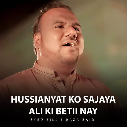 Hussianyat Ko Sajaya Ali Ki BetiI Nay