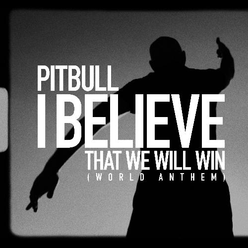 I Believe That We Will Win (World Anthem)