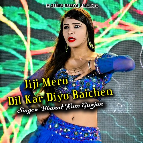 Jiji Mero Dil Kar Diyo Baichen