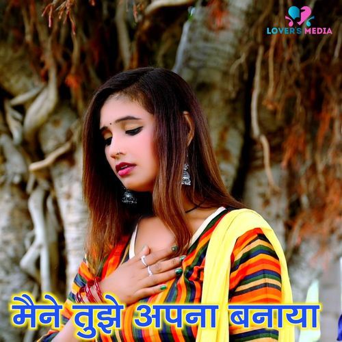 Maine Tujhe Apna Banaya