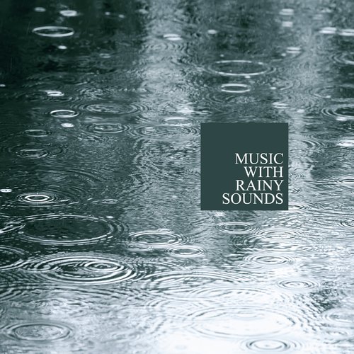 Music with Rainy Sounds (Water Sounds to Improve Creativity, Less Your Stress)_poster_image