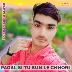 Pagal Si Tu Sun Le Chhori-FT1cBTcHYGM