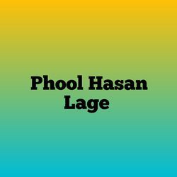 Phool Hasan Lage-IjJaS0x9XUc