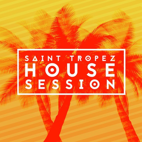 Saint Tropez House Session