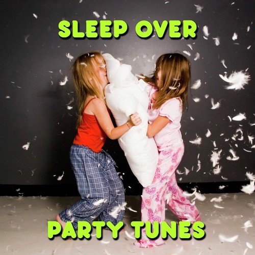 Sleep over Party Tunes