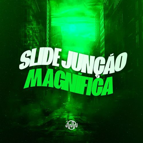 Slide Junção Magnífica