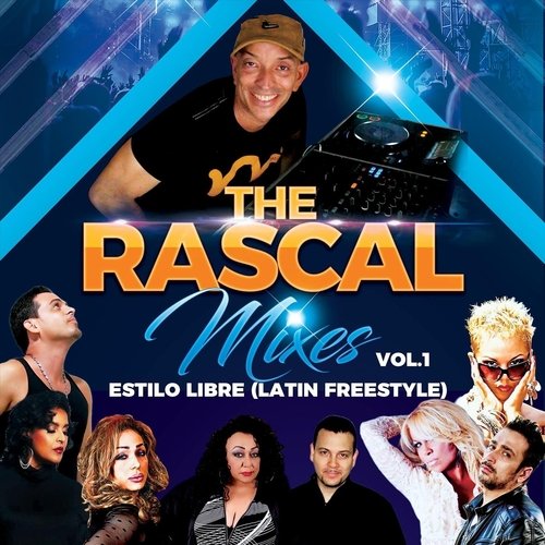 The Rascal Mixes Estilo Libre (Latin Freestyle) Vol. 1