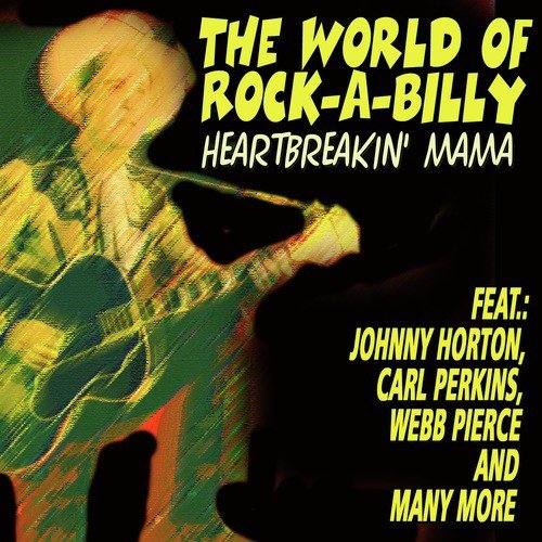 The World of Rock-a-Billy - Heartbreakin' Mama