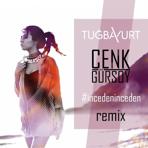 İnceden İnceden (Cenk Gürsoy Remix)_poster_image