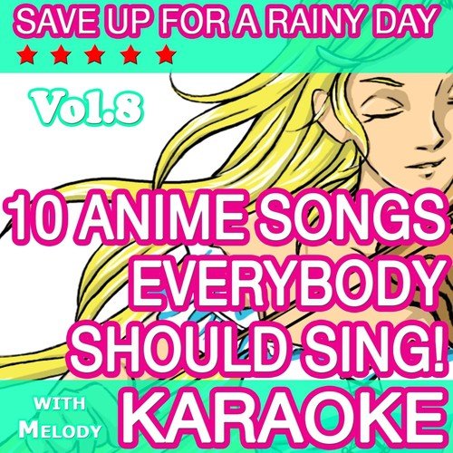 10 Anime Songs Everybody Should Sing, Vol. 8 (Karaoke with Melody)
