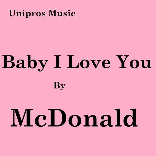 Baby I Love You