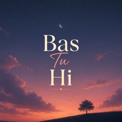 Bas Tu Hi