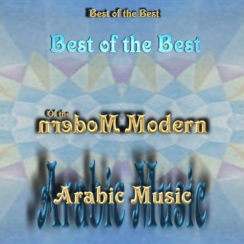 Best of the Best of Modern Arabic Music