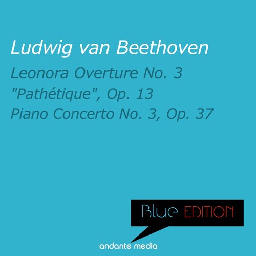 Blue Edition - Beethoven: &quot;Pathétique&quot;, Op. 13 &amp;  Piano Concerto No. 3, Op. 37_poster_image