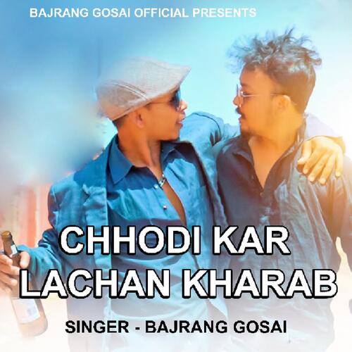 Chhodi Kar Lachan Kharab ( Nagpuri Song )