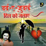 Dard E Judai Dil Ko Jalaye