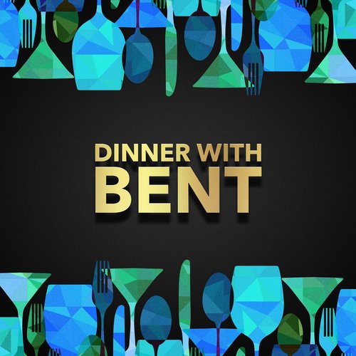 Dinner with Bent