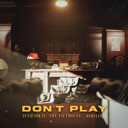 Don't Play-KTcFeBV,AUU