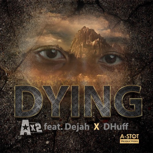 Dying (feat. Dejah & Dhuff)