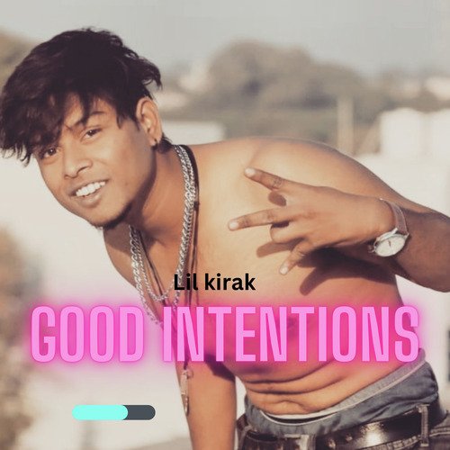 GOOD INTENTIONS