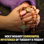 HOLY ROSARY SORROWFUL MYSTERIES Of Tuesday & Friday