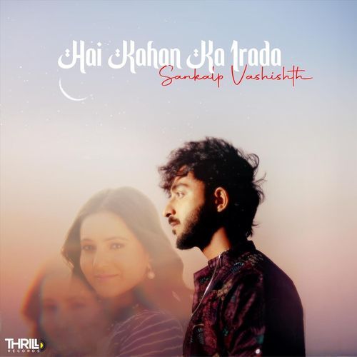 Hai Kahan Ka Iraada