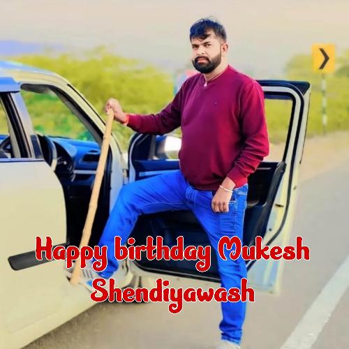 Happy birthday Mukesh Shendiyawash