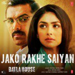 Jako Rakhe Saiyan (From &quot;Batla House&quot;)