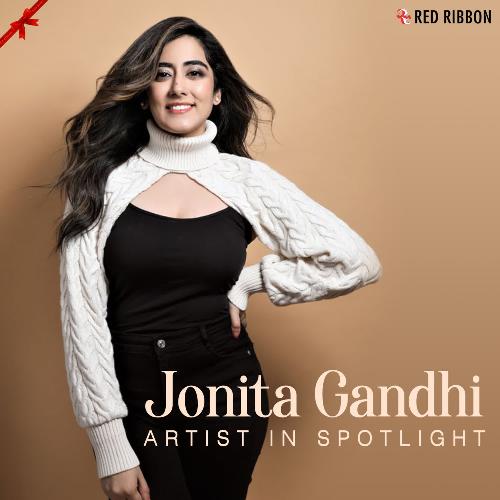 Jonita Gandhi - Artist in Spotlight