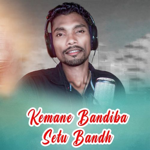 Kemane Bandhiba Setu Bandh