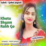 Khatu Shyam Rakh Go