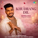Khudrang Dil - Gehra Hua Gujarati Version