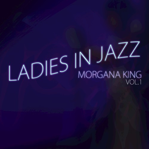Ladies in Jazz, Volume 1 - Morgana King