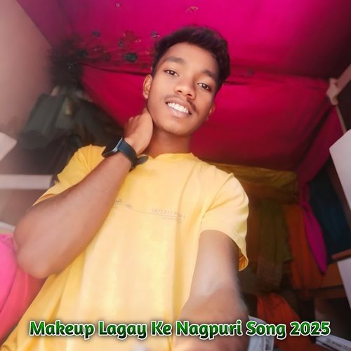 Makeup Lagay Ke Nagpuri Song 2025