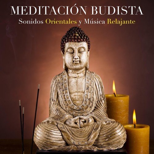 Meditacion Budista - Sonidos Orientales y Música Relajante para Combatir Estrés y Ansiedad