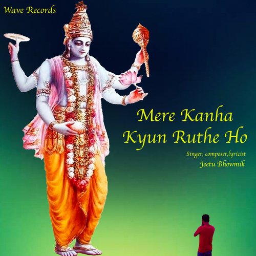 Mere kanha Kyun Ruthe Ho