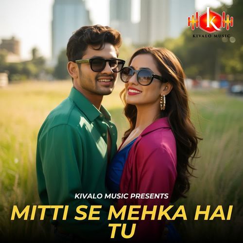 Mitti Se Mehka Hai Tu