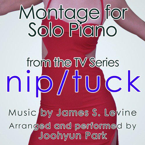 Nip/Tuck: Montage for Solo Piano (From the original score from the F/X Television Series)