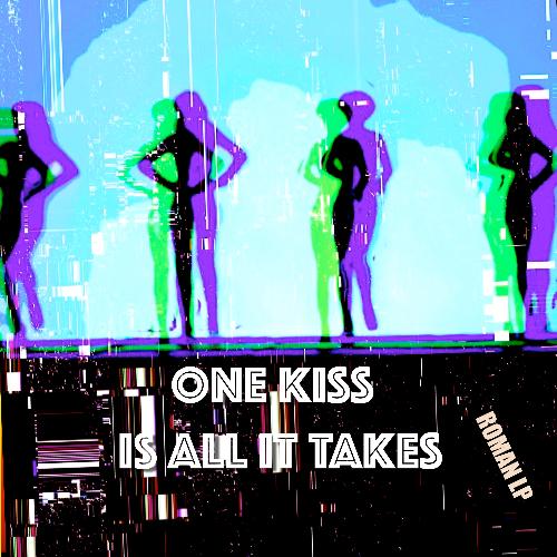 One Kiss Is All It Takes