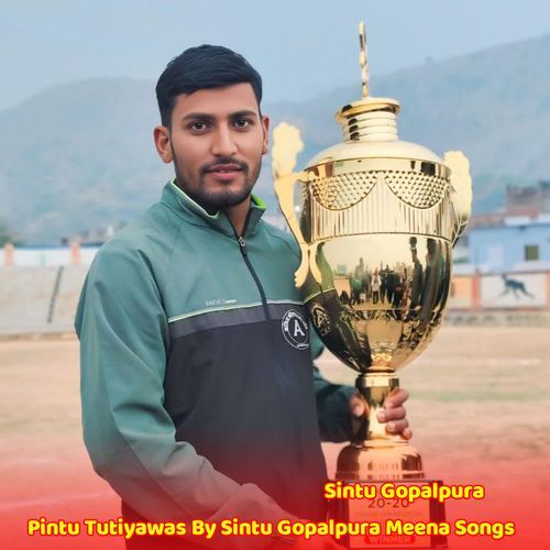 Pintu Tutiyawas by sintu gopalpura meena songs