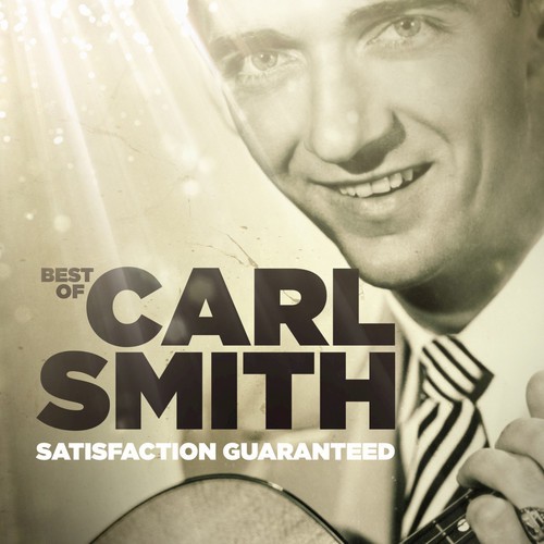 Satisfaction Guaranteed - Best of Carl Smith