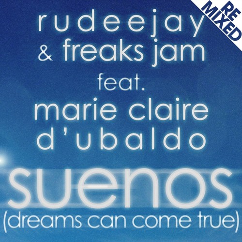 Suenos (Dreams Can Come True) (Remixed)