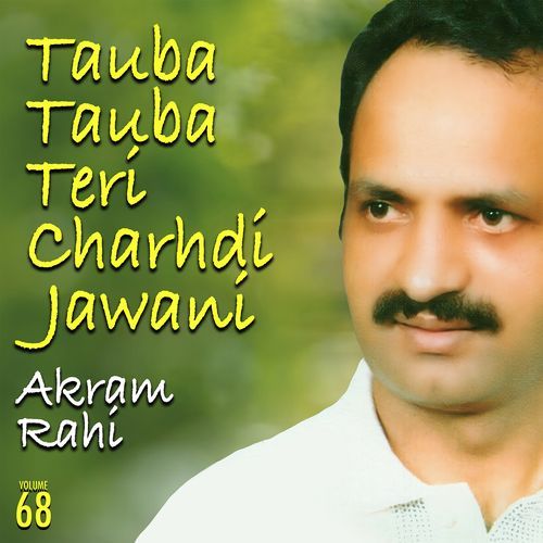 Tauba Tauba Teri Charhdi Jawani, Vol. 68