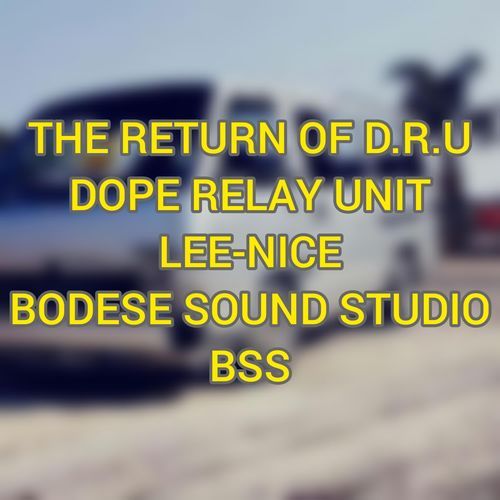 The Return of D.R.U (Dope Relay Unit)
