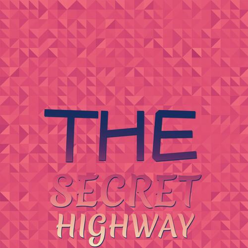 The Secret Highway